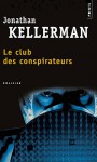 Le Club des conspirateurs - Jonathan Kellerman, William Olivier Desmond