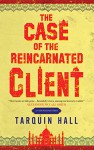 The Case of the Reincarnated Client (Vish Puri #5) - Tarquin Hall