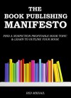 THE BOOK PUBLISHING MANIFESTO (2016 - 2 IN 1 BUNDLE): FIND A NONFICTION PROFITABLE BOOK TOPIC & LEARN TO OUTLINE YOUR BOOK - Red Mikhail