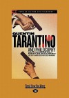 Quentin Tarantino and Philosophy: How to Philosophize with a Pair of Pliers and a Blowtorch - Richard V. Greene