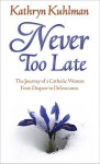 Never Too Late - Kathryn Kuhlman