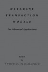 Database Transaction Models For Advanced Applications - Ahmed K. Elmagarmid, Ahmed K. Elmargarmid