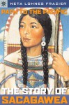 Sterling Point Books: Path to the Pacific: The Story of Sacagawea - Neta Lohnes Frazier