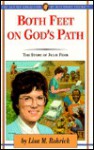 Both Feet on God's Path: The Story of Julie Fehr - Lisa M. Rohrick