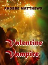 Valentine Vampire - Phoebe Matthews