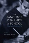 The Language Demands of School: Putting Academic English to the Test - Alison L. Bailey