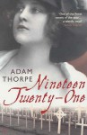 Nineteen Twenty-One - Adam Thorpe