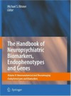 The Handbook of Neuropsychiatric Biomarkers, Endophenotypes and Genes: Volume II: Neuroanatomical and Neuroimaging Endophenotypes and Biomarkers - Michael S. Ritsner