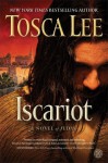 Iscariot: A Novel of Judas - Tosca Lee