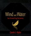 Wind And Water: Your Personal Feng Shui Journey - Carole J. Hyder