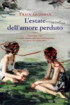 L'estate dell'amore perduto - Tracy Guzeman