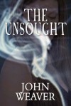 The Unsought - John Weaver