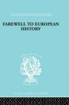 Farewell European Hist Ils 95 (International Library of Sociology) - A. Weber