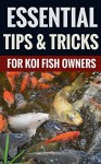 Essential Tips For Koi Owners - Koi Fish Facts - Robert Taylor