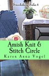 Amish Knit & Stitch Circle: Smicksburg Tales 4 (Volume 4) - Karen Anna Vogel