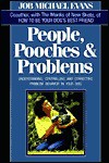 People Pooches & Problems: Understanding, Controlling and Correcting Problem Behavior in Your Dog - Job Michael Evans