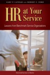 HR at Your Service: Lessons from Benchmark Service Organizations - Gary P. Latham, Jose A. Berrios