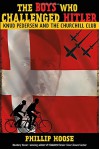 The Boys Who Challenged Hitler: Knud Pedersen and the Churchill Club - Phillip M. Hoose