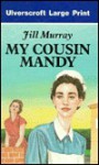 My Cousin Mandy - Jill Murray