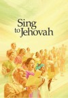 Sing to Jehovah - Watch Tower Bible and Tract Society