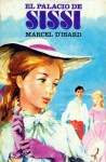 El palacio de Sissi (Sissi, #2) - Marcel d'Isard, Josép Abellan Mir