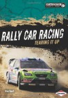 Rally Car Racing: Tearing It Up (Dirt and Destruction Sports Zone) - Brian Howell