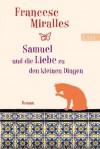 Samuel und die Liebe zu den kleinen Dingen (German Edition) - Francesc Miralles, Anja Lutter