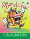 A Barrel of Fun: An A-Z of Weird Stories, Wonderful Words, and Wacky Wisdom - J. John, Mark W.G. Stibbe