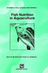 Fish Nutrition in Aquaculture - Sena S. De Silva, T.A. Anderson