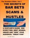 The Secrets of Bar Bets, Scams & Hustles (The Hustlers Bible Book 1) - John Bell