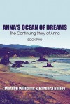 Anna's Ocean of Dreams: The Continuing Story of Anna: Book Two - Marilyn Williams, Barbara Bailey