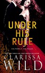 Under His Rule (Dark Romance Suspense) (His Duet Book 1) Kindle Edition - Clarissa Wild