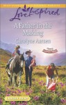 A Father in the Making - Carolyne Aarsen