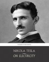 On Electricity - Nikola Tesla