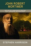 John Robert Mortimer: The Life of a Nineteenth Century East Yorkshire Archaeologist - Stephen Harrison