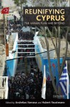 Reunifying Cyprus: The Annan Plan and Beyond - Hubert Faustmann, Andrekos Varnava