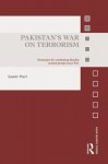 Pakistan's War on Terrorism: Strategies for Combating Jihadist Armed Groups since 9/11 - Samir Puri