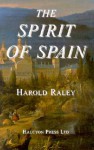 The Spirit of Spain - Harold C. Raley