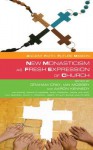 New Monasticism as Fresh Expressions of Church - Graham Cray