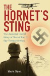 The Hornet's Sting: The Amazing Untold Story of World War II Spy Thomas Sneum - Mark Ryan