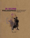 30-Second Philosophies: The 50 Most Thought-provoking Philosophies, Each Explained in Half a Minute - Barry Loewer, Stephen Law, Julian Baggini