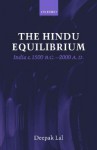 The Hindu Equilibrium: India C. 1500 B.C.-2000 A.D. - Deepak Lal