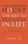 The Sermon on the Mount Gift Edition: The Key to Success in Life - Emmet Fox