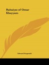 Rubaiyat of Omar Khayyam - Omar Khayyám, Edward FitzGerald