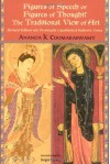 Figures of Speech or Figures of Thought? The Traditional View of Art, Revised Edition with Previously Author's Unpublished Notes - Ananda K. Coomaraswamy