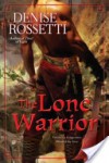 The Lone Warrior - Denise Rossetti