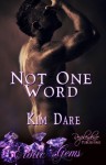 Not One Word (Stand Alone Short Stories, #1) - Kim Dare