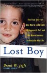 Lost Boy: The True Story of One Man's Exile from a Polygamist Cult and His Brave Journey to Reclaim His Life - Brent W. Jeffs, Maia Szalavitz