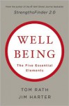 Well being: The Five Essential Elements - Tom Rath, James K. Harter