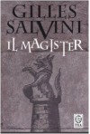 Il magister - Gilles Salvini, Lamberto Gramisch